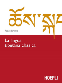 LINGUA TIBETANA CLASSICA (LA) di SANDERS FABIAN