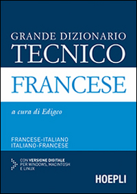 Grande dizionario tecnico francese. Francese-italiano, italiano-francese. Con CD-ROM