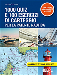 1000 quiz e 100 esercizi di carteggio per la patente nautica. Con prove d'esame simulate