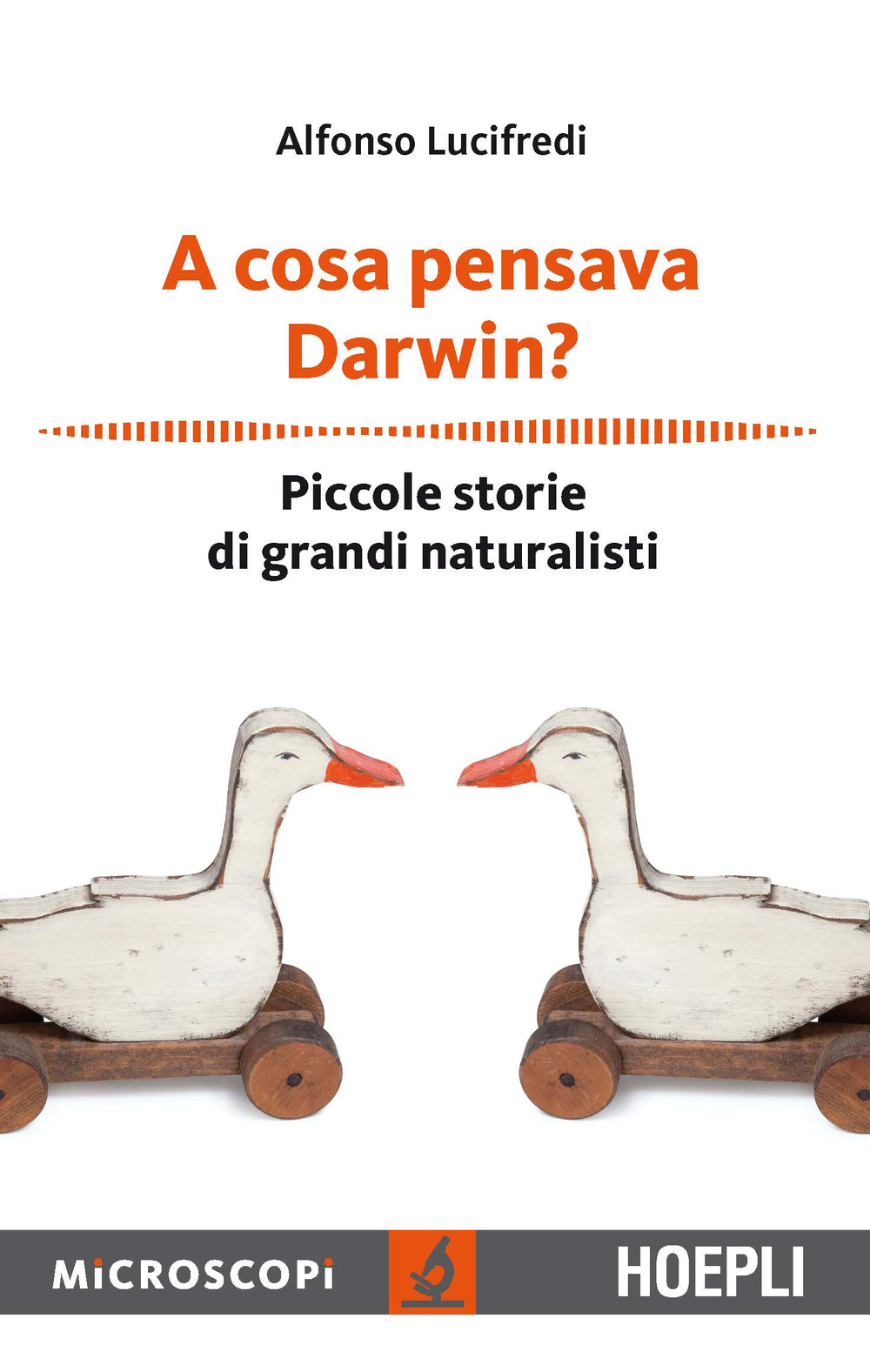 A cosa pensava Darwin? Piccole storie di grandi naturalisti