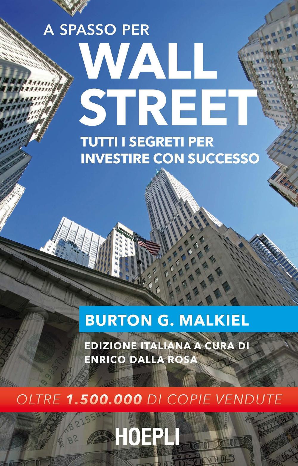 A spasso per Wall Street. Tutti i segreti per investire con successo