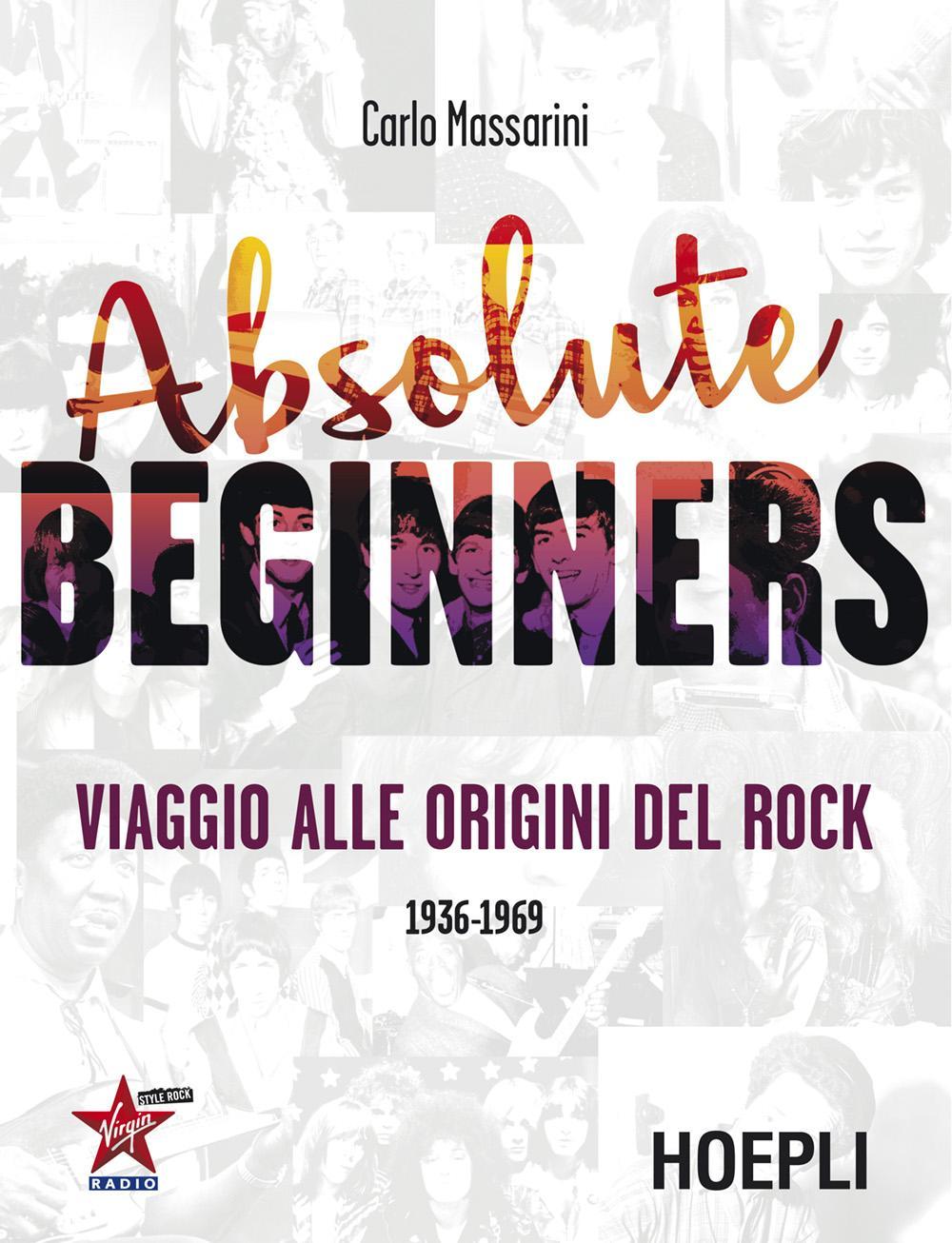 Absolute beginners. Viaggio alle origini del rock 1936-1969
