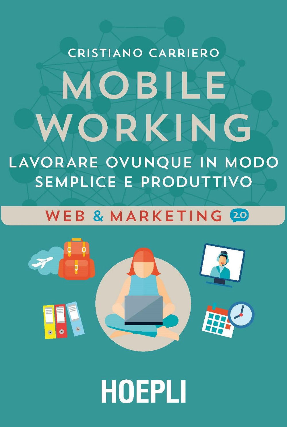 Mobile working. Lavorare ovunque in modo semplice e produttivo