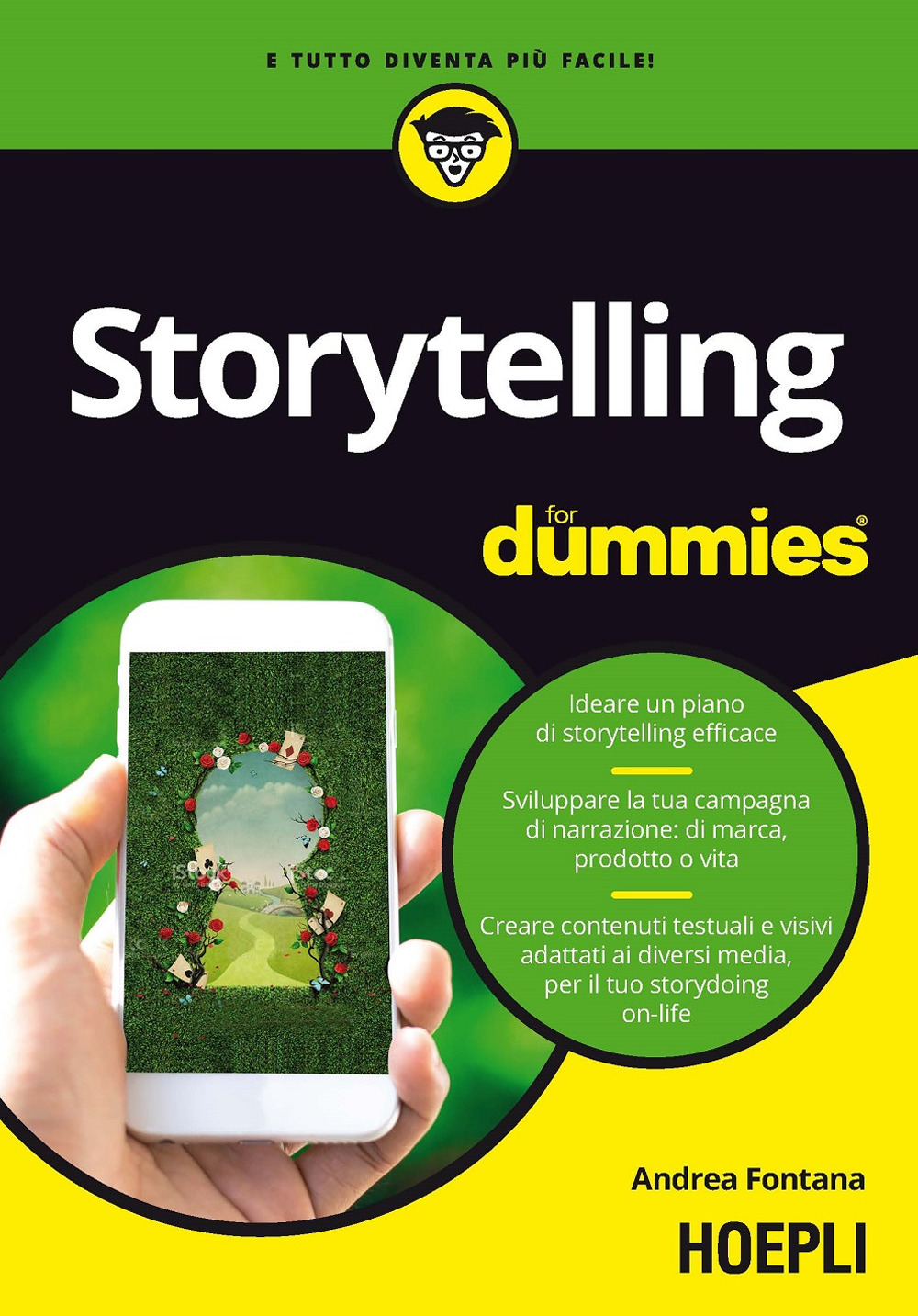 Storytelling for dummies. Ideare un piano di storytelling efficace. Sviluppare la tua campagna di narrazione: di marca, prodotto o vita. Creare contenuti testuali e visivi, adattati ai diversi media, per il tuo storydoing on-life