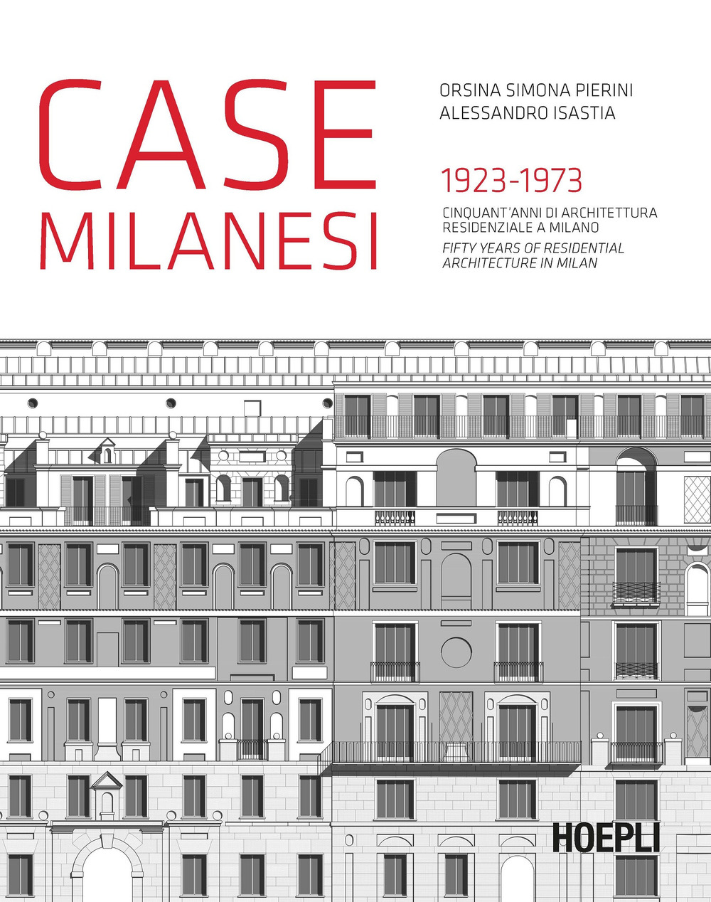 Case milanesi. 1923-1973. Cinquant'anni di architettura residenziale a Milano. Ediz. italiana e inglese