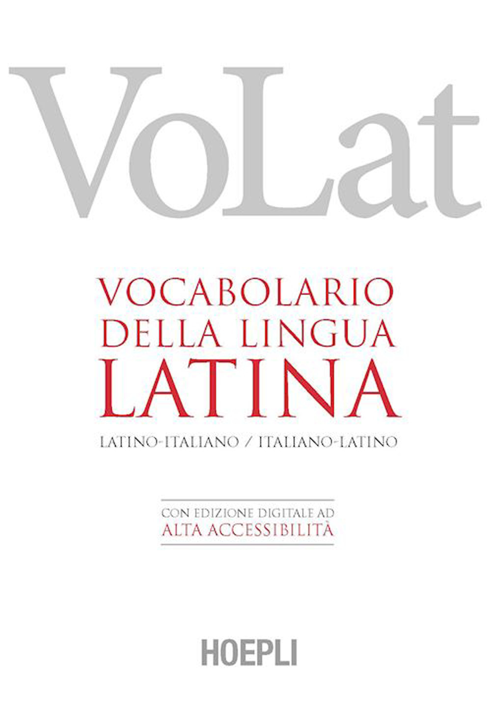 VoLat. Vocabolario della lingua latina. Latino-italiano, italiano-latino. Con ebook