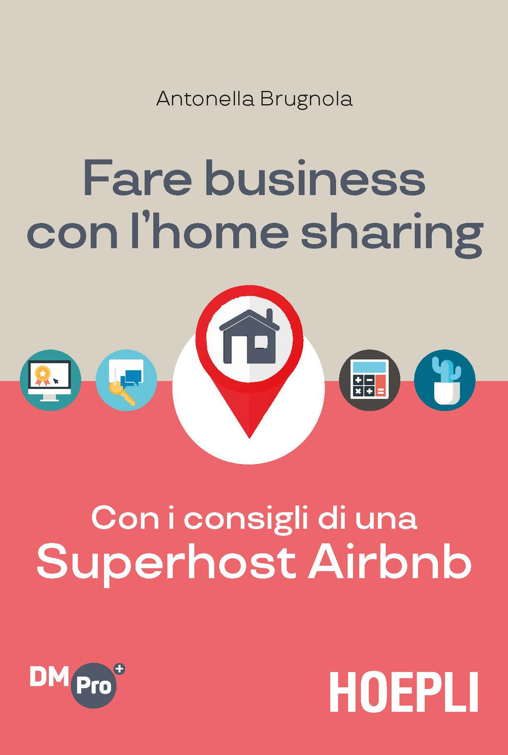 Fare business con l'home sharing. Con i consigli di una superhost Airbnb