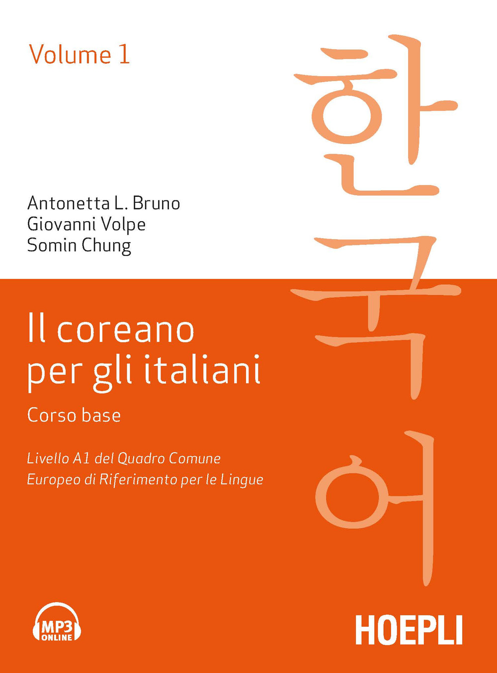 Il coreano per italiani. Vol. 1: Corso base. Livello A1 del quadro comune europeo di riferimento per le lingue