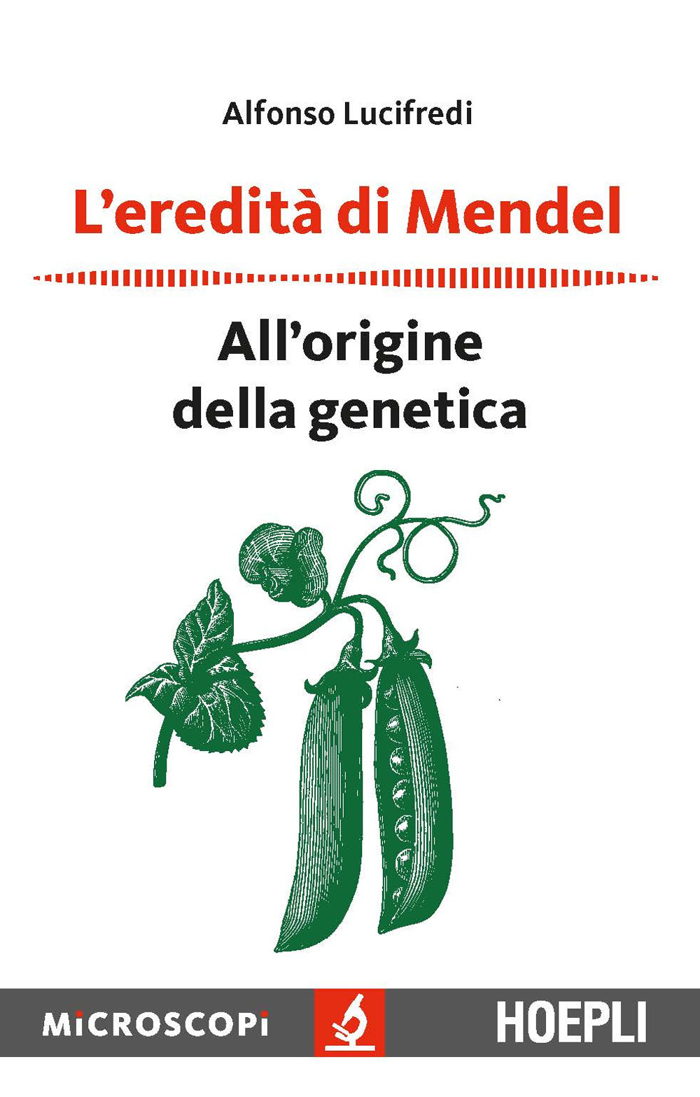 L'eredità di Mendel. All'origine della genetica