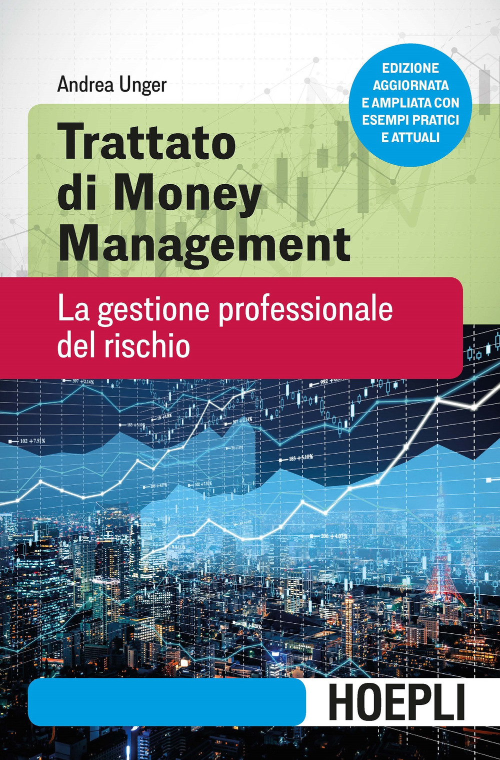 Trattato di money management. La gestione professionale del rischio. Nuova ediz.