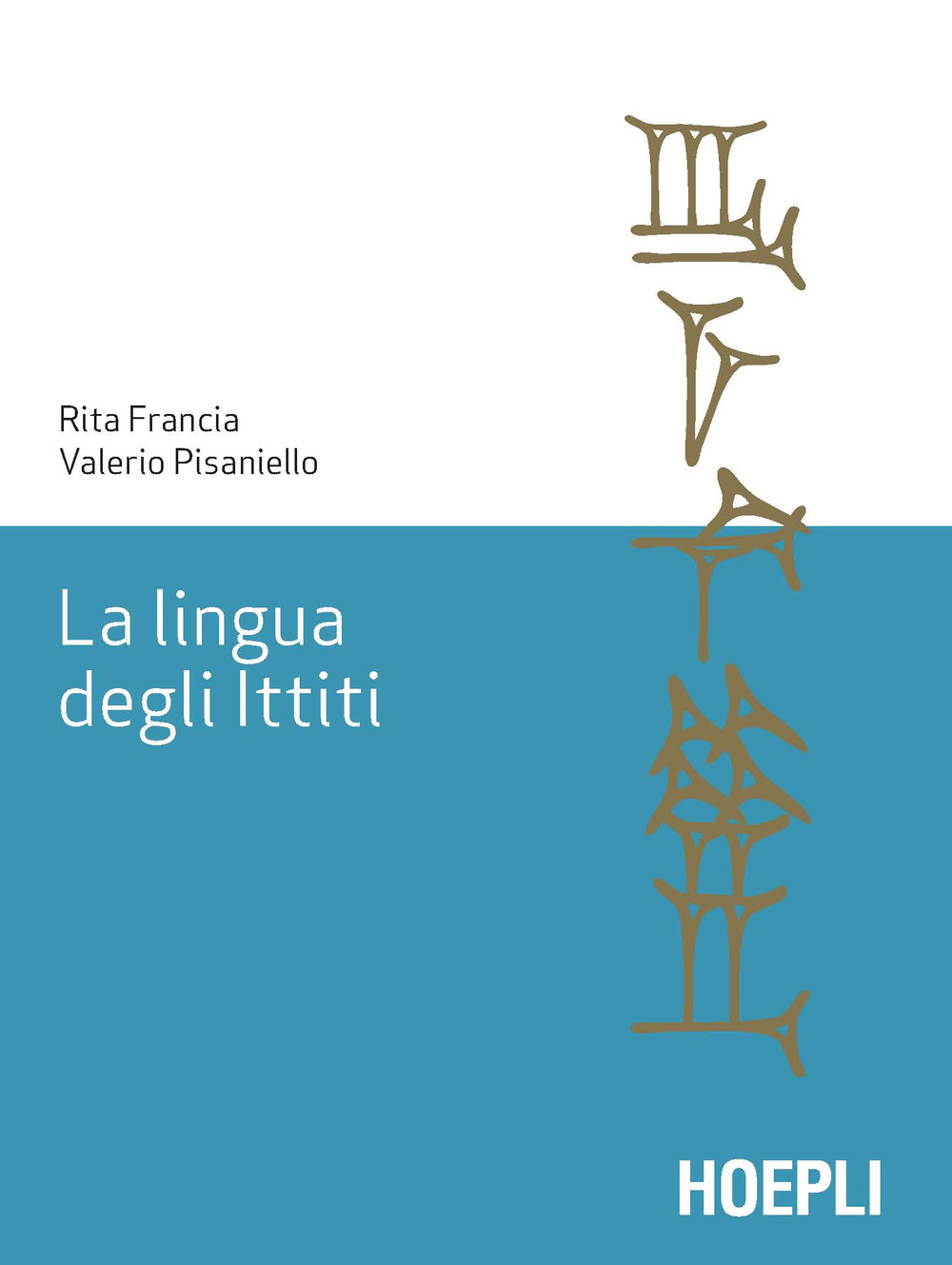 La lingua degli ittiti. Grammatica, crestomazia e glossario