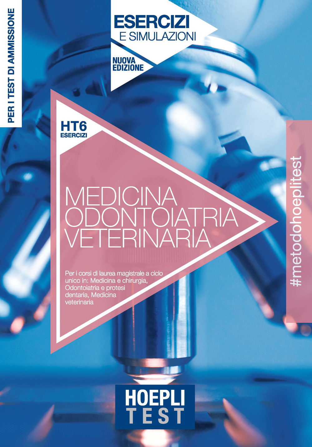 Hoepli Test. Medicina, Odontoiatria, Veterinaria. Esercizi e simulazioni. Per i test di ammissione all'università. Nuova ediz.