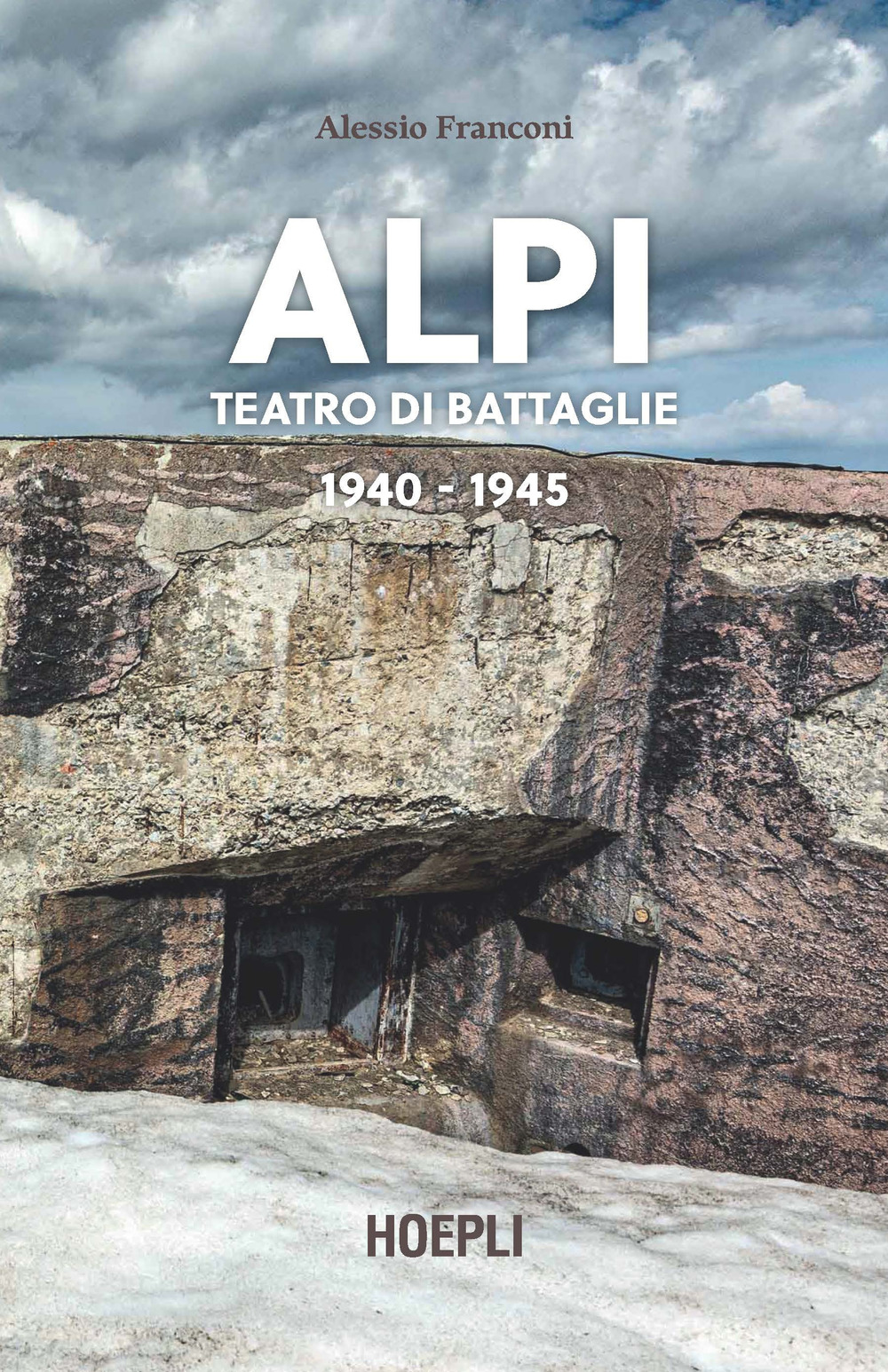 Alpi. Teatro di battaglie. 1940-1945. Ediz. illustrata