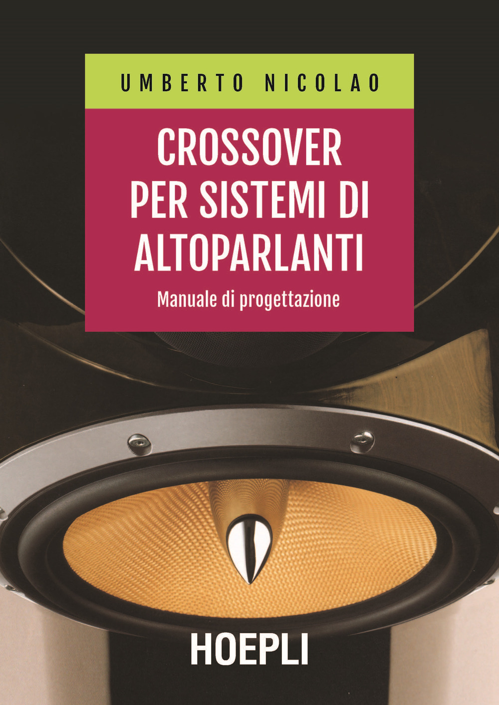 Crossover per sistemi di altoparlanti. Manuale di progettazione