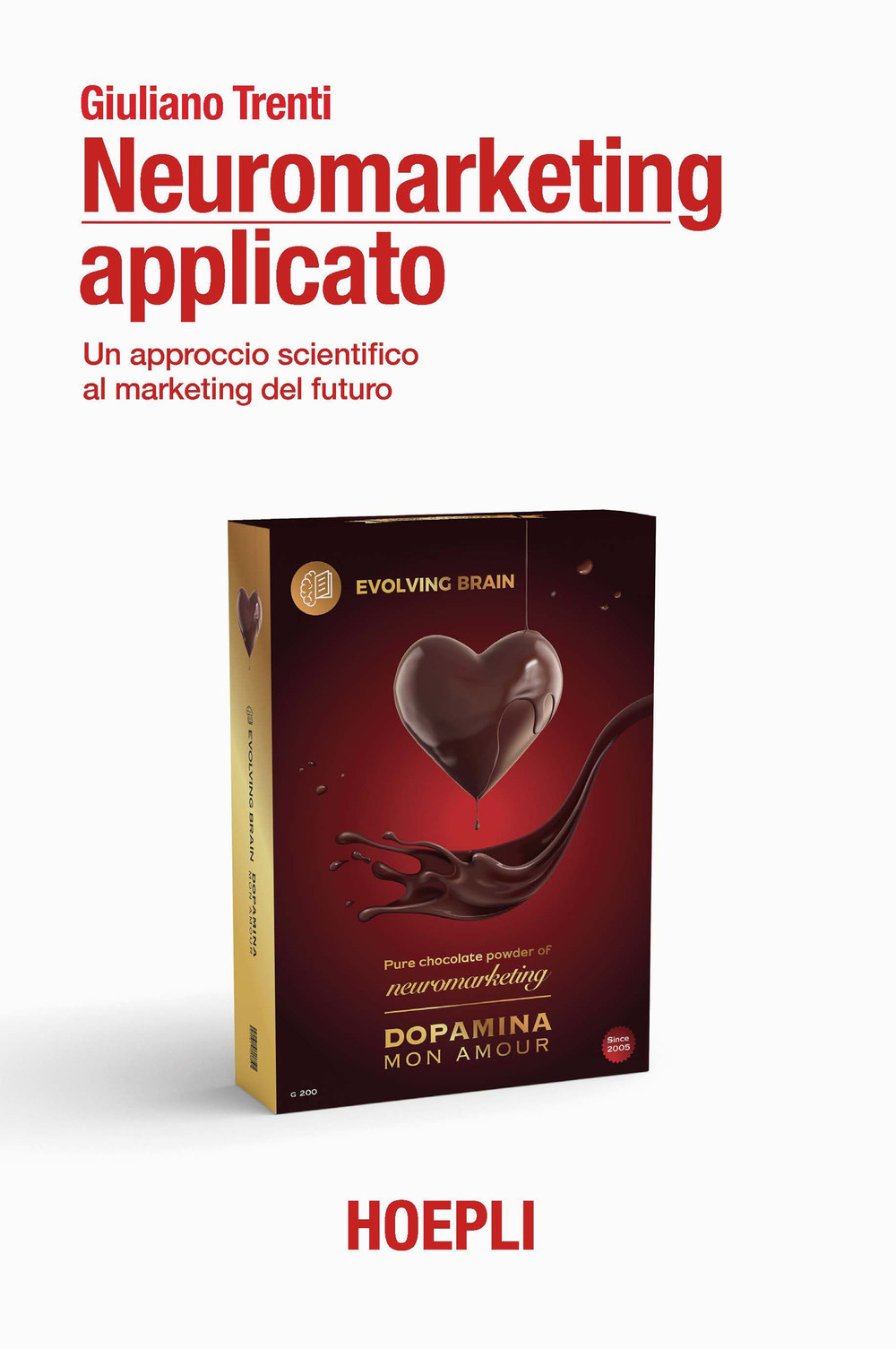 Neuromarketing applicato. Un approccio scientifico al marketing del futuro