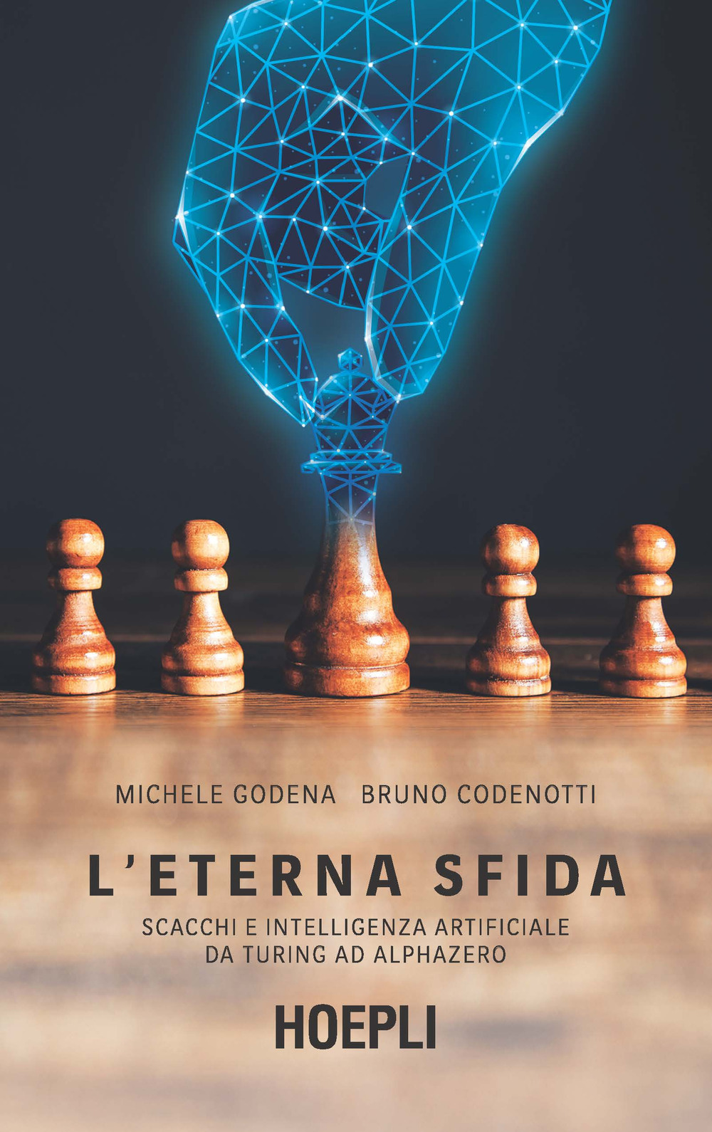 L'eterna sfida. Scacchi e intelligenza artificiale da Turing ad AlphaZero