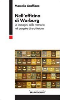 Nell'officina di Warburg. Le immagini della memoria nel progetto di architettura