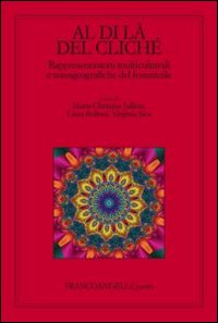 Al di là del cliché. Rappresentazioni multiculturali e transgeografiche del femminile