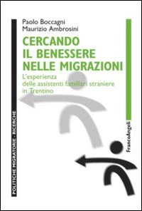 Cercando il benessere nelle migrazioni. L'esperienza delle assistenti familiari straniere in Trentino