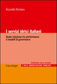 I servizi idrici italiani. Quale relazione tra performance e modelli di governance