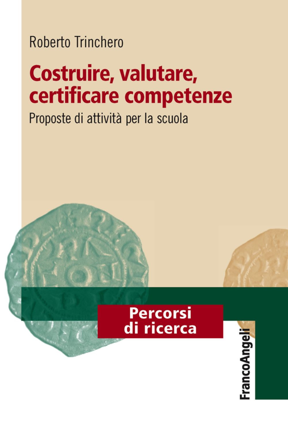 Costruire, valutare, certificare competenze. Proposte di attività per la scuola