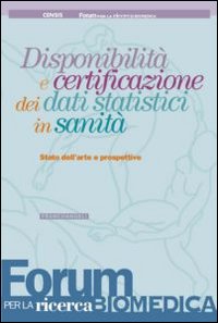 Disponibilità e certificazione dei dati statistici in sanità. Stato dell'arte e prospettive
