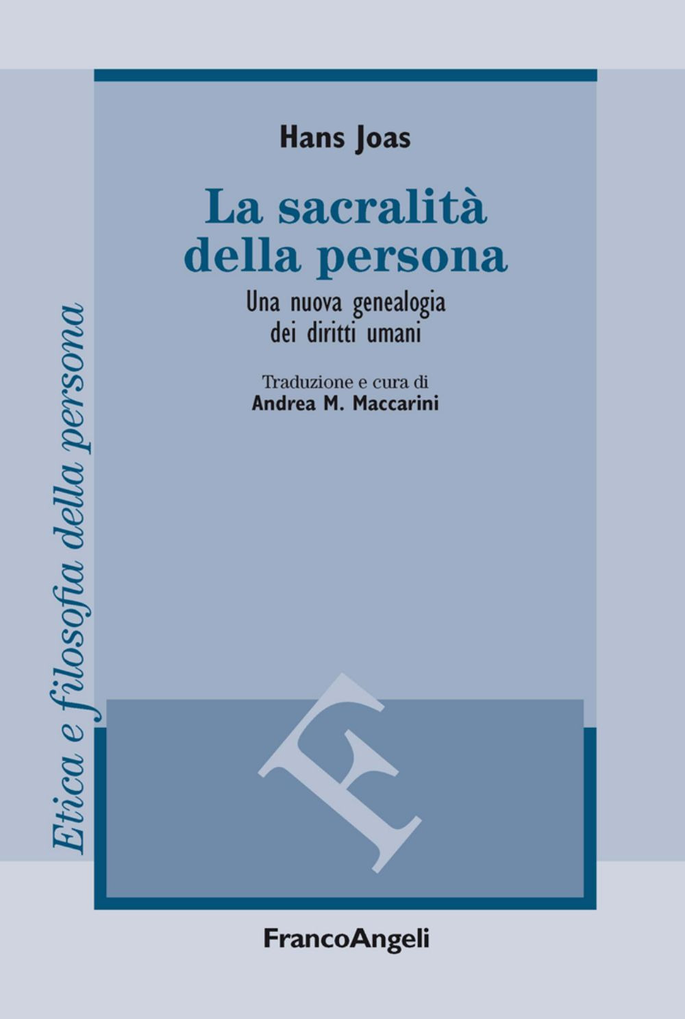 La sacralità della persona. Una nuova genealogia dei diritti umani