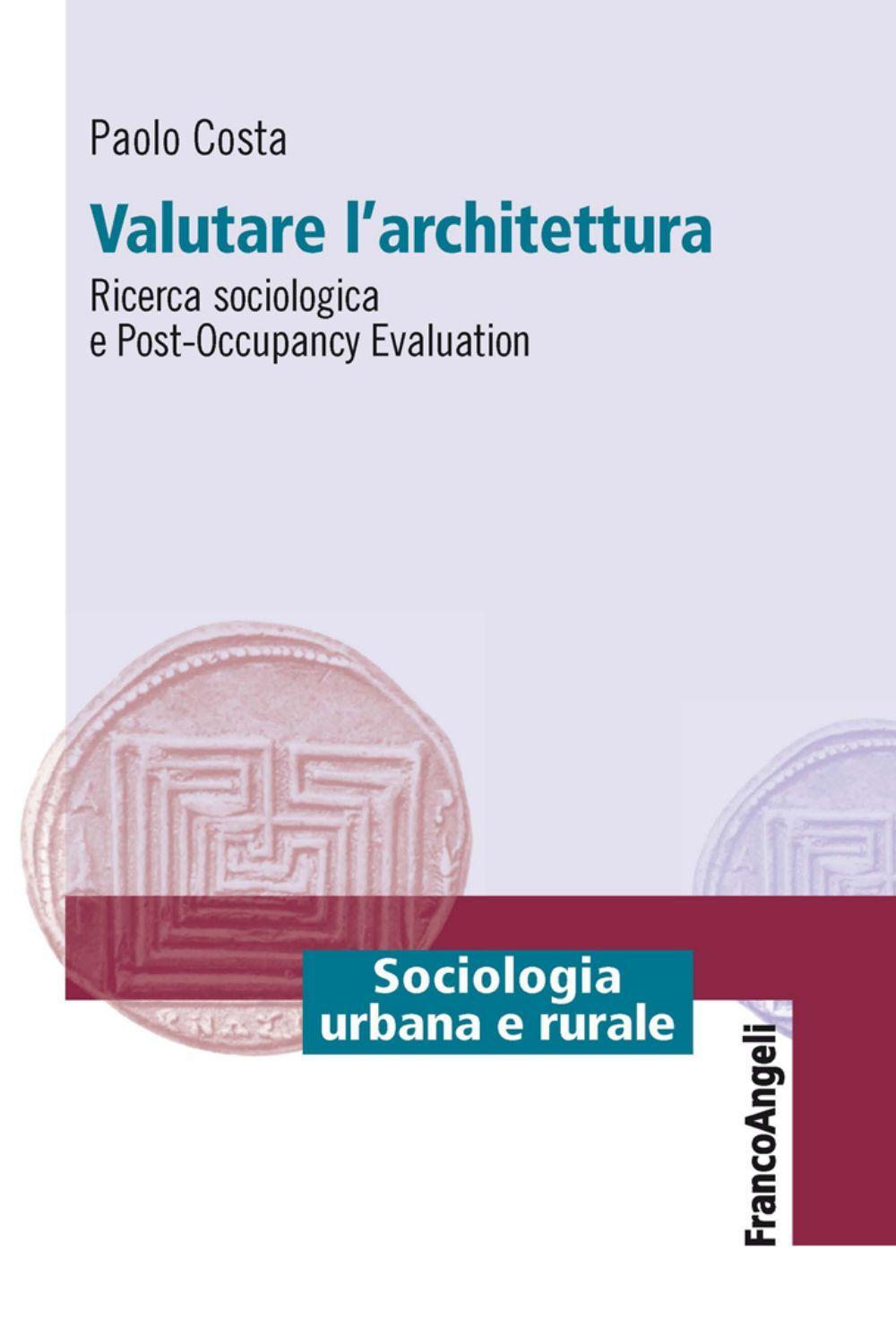 Valutare l'architettura. Ricerca sociologica e post-occupancy evaluation