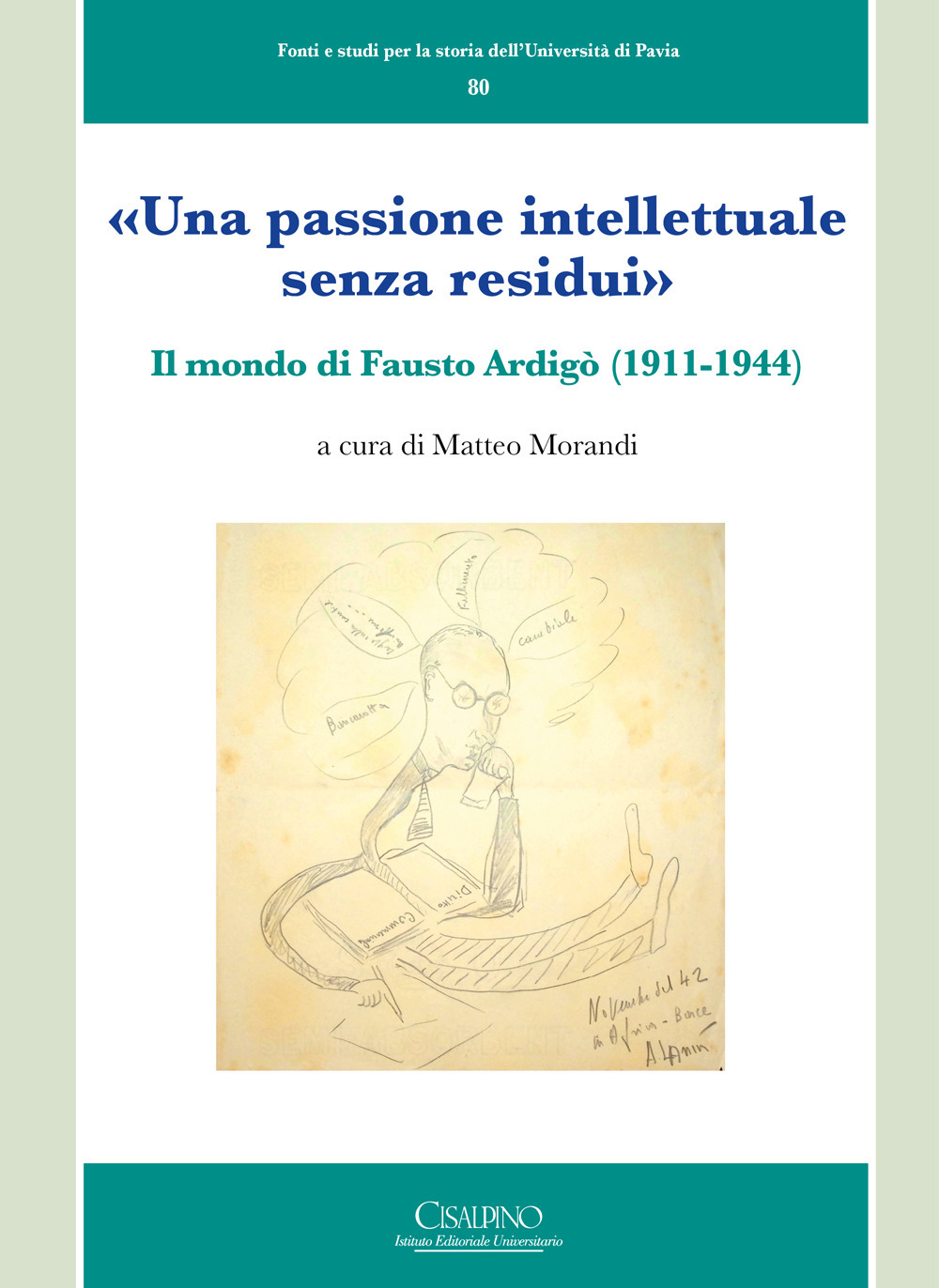 «Una passione intellettuale senza residui». Il mondo di Fausto Ardigò (1911-1944)