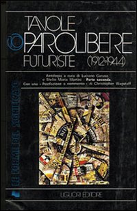 Tavole parolibere futuriste. Antologia (1912-1944). Vol. 2