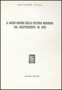 Il Basso impero nella cultura moderna dal Quattrocento ad oggi