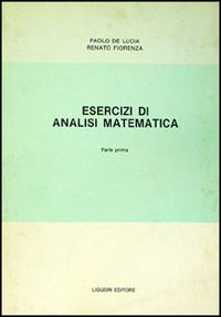 Esercizi di analisi matematica. Vol. 1