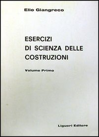 Esercizi di scienza delle costruzioni. Vol. 1