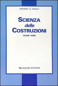 Scienza delle costruzioni. Vol. 1