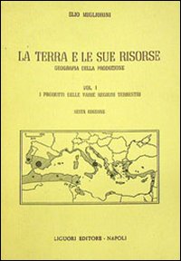 La terra e le sue risorse. Vol. 1: I prodotti delle varie regioni terrestri