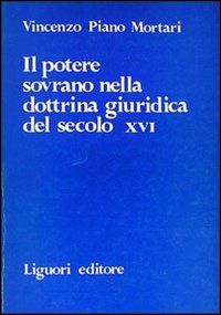 Il potere sovrano nella dottrina giuridica del secolo XVI