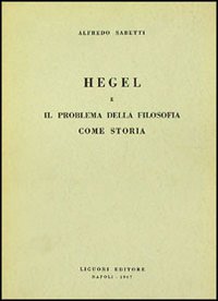 Hegel e il problema della filosofia come storia