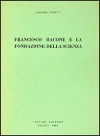 Francesco Bacone e la fondazione della scienza