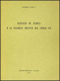 Marsilio da Padova e la filosofia politica del sec. XIV