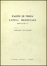 Pagine di prosa latina medievale. Sino al secolo X