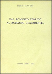 Dal romanzo storico al romanzo «Decadente»