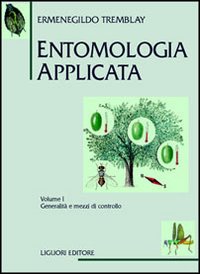 Entomologia applicata. Vol. 1: Generalità e mezzi di controllo