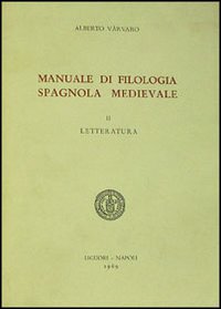 Manuale di filologia spagnola medievale. Vol. 2: Letteratura
