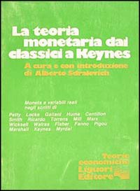 Teoria monetaria dai classici a Keynes