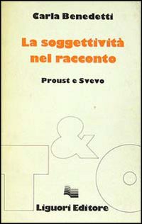 La soggettività del racconto. Proust e Svevo