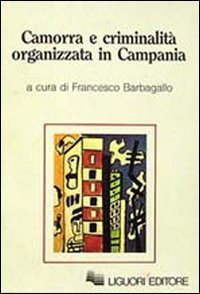 Camorra e criminalità organizzata in Campania