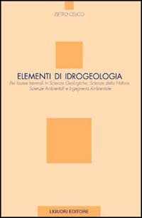 Elementi di idrogeologia per lauree in scienze geologiche, scienze della natura, scienze ambientali e ingegneria ambientale