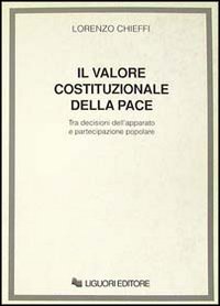 Valore costituzionale della pace. Tra decisioni dell'apparato e pa rtecipazione popolare