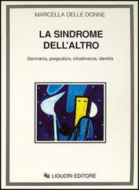 La sindrome dell'«Altro». Germania, pregiudizio, cittadinanza, identità