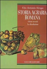 Storia agraria romana. Vol. 2: La dissoluzione